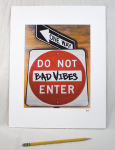 "Bad Vibes DO NOT ENTER" Matted Print